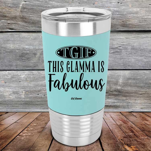 TGIF This Glamma is Fabulous - Premium Silicone Wrapped Engraved Tumbler - GK GRAND GIFTS