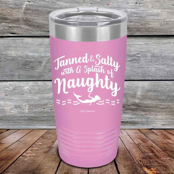 Tanned & Salty with a Splash of Naughty. - Powder Coated Etched Tumbler