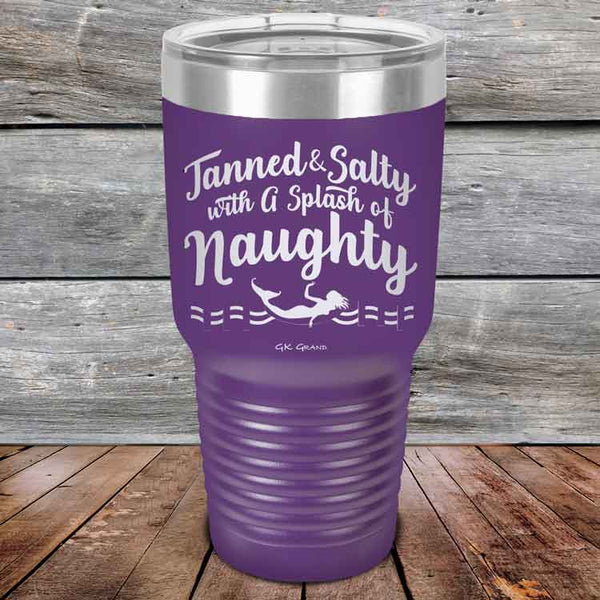 Tanned & Salty with a Splash of Naughty. - Powder Coated Etched Tumbler