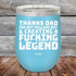 products/Thanks-Dad-For-Not-Pulling-Out-_-Creating-A-Fucking-Legend-12oz-Sky_TPC-12Z-07-5072.jpg