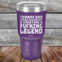 products/Thanks-Dad-For-Not-Pulling-Out-_-Creating-A-Fucking-Legend-30oz-Purple_TPC-30Z-09-5074.jpg