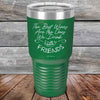 The Best Wines Are the Ones We Drink with FRIENDS - Powder Coated Etched Tumbler