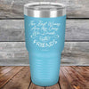 The Best Wines Are the Ones We Drink with FRIENDS - Powder Coated Etched Tumbler