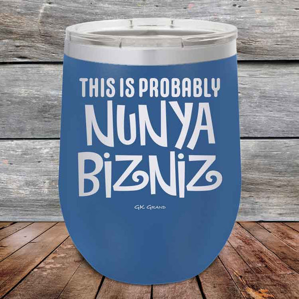 THIS IS PROBABLY NUNYA BIZNIZ - Powder Coated Etched Tumbler