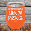 THIS IS PROBABLY NUNYA BIZNIZ - Powder Coated Etched Tumbler