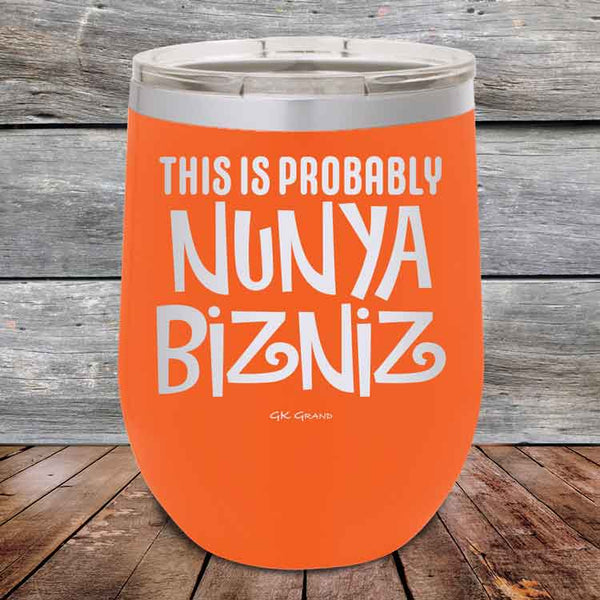 THIS IS PROBABLY NUNYA BIZNIZ - Powder Coated Etched Tumbler