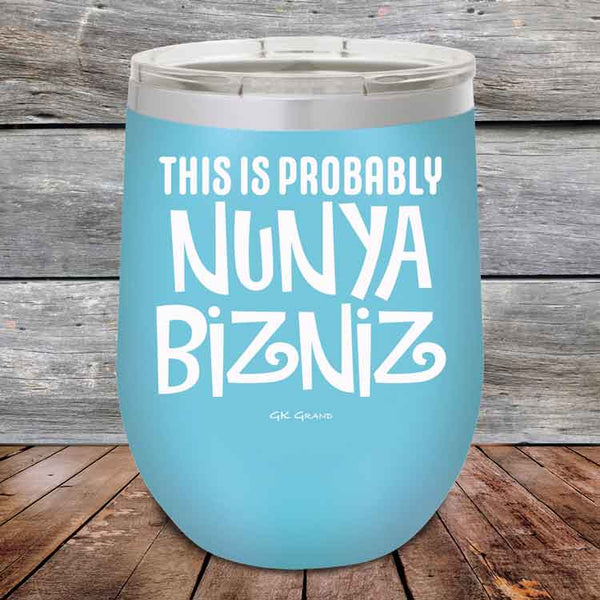 THIS IS PROBABLY NUNYA BIZNIZ - Powder Coated Etched Tumbler