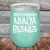 THIS IS PROBABLY NUNYA BIZNIZ - Powder Coated Etched Tumbler