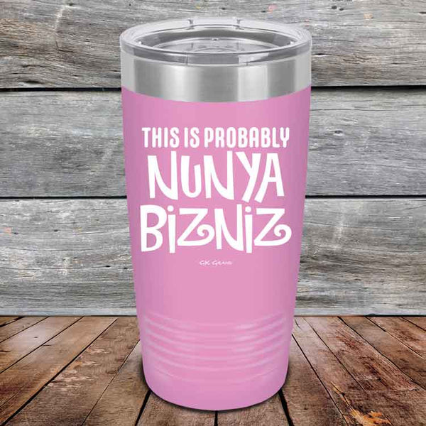 THIS IS PROBABLY NUNYA BIZNIZ - Powder Coated Etched Tumbler