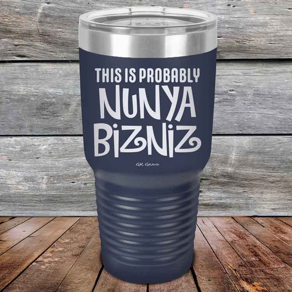 THIS IS PROBABLY NUNYA BIZNIZ - Powder Coated Etched Tumbler