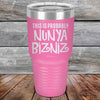 THIS IS PROBABLY NUNYA BIZNIZ - Powder Coated Etched Tumbler