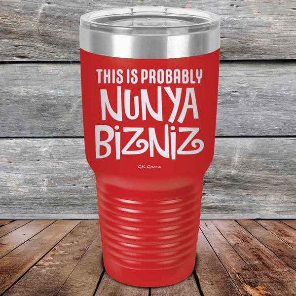 THIS IS PROBABLY NUNYA BIZNIZ - Powder Coated Etched Tumbler