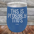 products/This-Is-Probably-Titos-12oz-Blue_TPC-12Z-04-5088.jpg