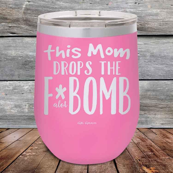 This Mom Drops The F-Bomb Alot - Powder Coated Etched Tumbler - GK GRAND GIFTS