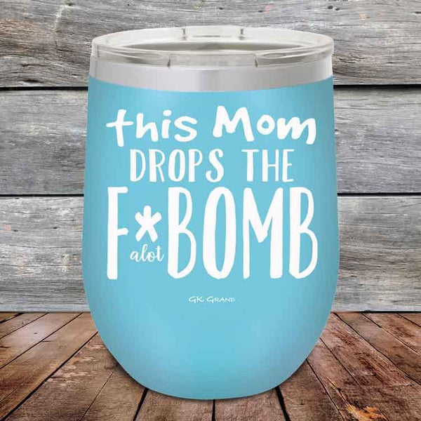 This Mom Drops The F-Bomb Alot - Powder Coated Etched Tumbler - GK GRAND GIFTS