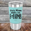 This Mom Drops The F-Bomb Alot - Premium Silicone Wrapped Engraved Tumbler - GK GRAND GIFTS