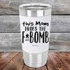 This Mom Drops The F-Bomb Alot - Premium Silicone Wrapped Engraved Tumbler - GK GRAND GIFTS