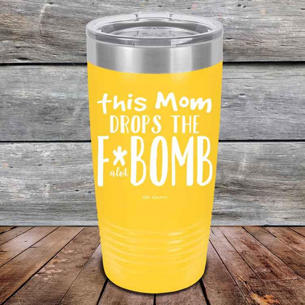 This Mom Drops The F-Bomb Alot - Powder Coated Etched Tumbler - GK GRAND GIFTS