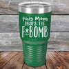 This Mom Drops The F-Bomb Alot - Powder Coated Etched Tumbler - GK GRAND GIFTS