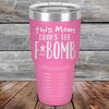 This Mom Drops The F-Bomb Alot - Powder Coated Etched Tumbler - GK GRAND GIFTS