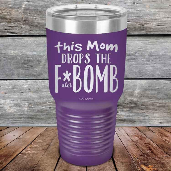 This Mom Drops The F-Bomb Alot - Powder Coated Etched Tumbler - GK GRAND GIFTS