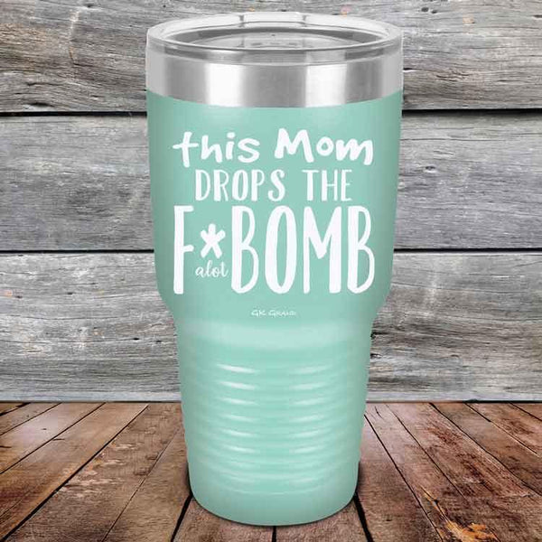 This Mom Drops The F-Bomb Alot - Powder Coated Etched Tumbler - GK GRAND GIFTS