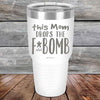 This Mom Drops The F-Bomb Alot - Powder Coated Etched Tumbler - GK GRAND GIFTS