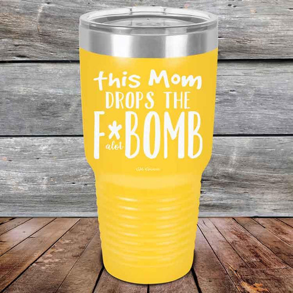 This Mom Drops The F-Bomb Alot - Powder Coated Etched Tumbler - GK GRAND GIFTS