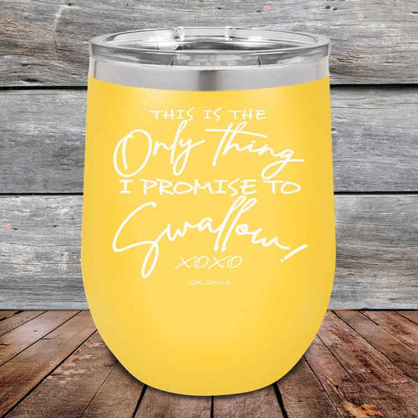 This is the Only Thing I Promise to Swallow!- Powder Coated Etched Tumbler