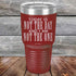 products/Today-Is-Not-The-Day-And-I-Am-Not-The-One-30oz-Maroon_TPC-30Z-13-5174.jpg