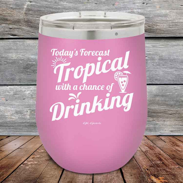 Todays Forecast Tropical with a chance of Drinking - Powder Coated Etched Tumbler