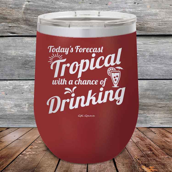 Todays Forecast Tropical with a chance of Drinking - Powder Coated Etched Tumbler