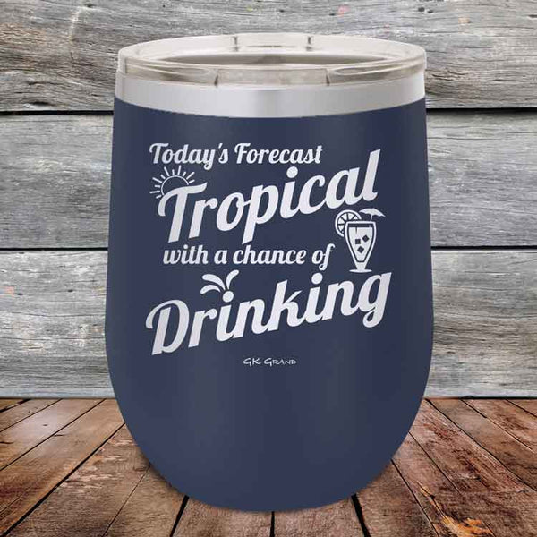 Todays Forecast Tropical with a chance of Drinking - Powder Coated Etched Tumbler