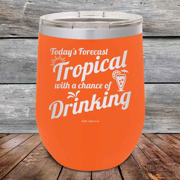 Todays Forecast Tropical with a chance of Drinking - Powder Coated Etched Tumbler