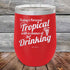 products/Todays-Forecast-Tropical-with-a-chance-of-Drinking-12oz-Red_TPC-12z-03-5413.jpg