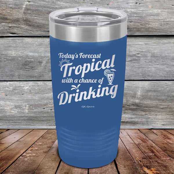 Todays Forecast Tropical with a chance of Drinking - Powder Coated Etched Tumbler