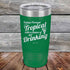 products/Todays-Forecast-Tropical-with-a-chance-of-Drinking-20oz-Change_TPC-20z-15-5414.jpg