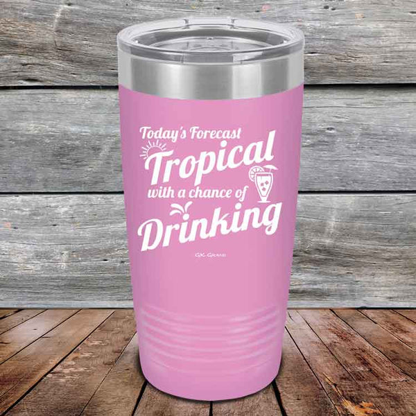 Todays Forecast Tropical with a chance of Drinking - Powder Coated Etched Tumbler