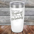 products/Todays-Forecast-Tropical-with-a-chance-of-Drinking-20oz-White_TPC-20z-14-5414.jpg