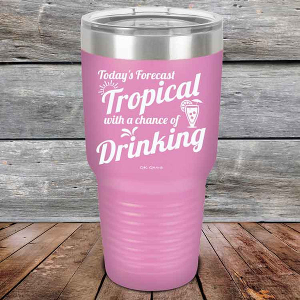 Todays Forecast Tropical with a chance of Drinking - Powder Coated Etched Tumbler