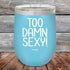 products/Too-Damn-Sexy-12oz-Sky_TPC-12z-07-5180.jpg