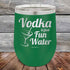 products/Vodka-is-just-Fun-Water-12oz-Green_TPC_12Z-15-5613.jpg