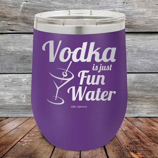 Vodka is just Fun Water - 12 oz Powder Coated Etched Tumbler