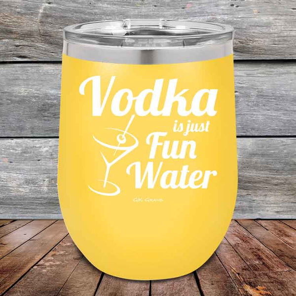 Vodka is just Fun Water - 12 oz Powder Coated Etched Tumbler