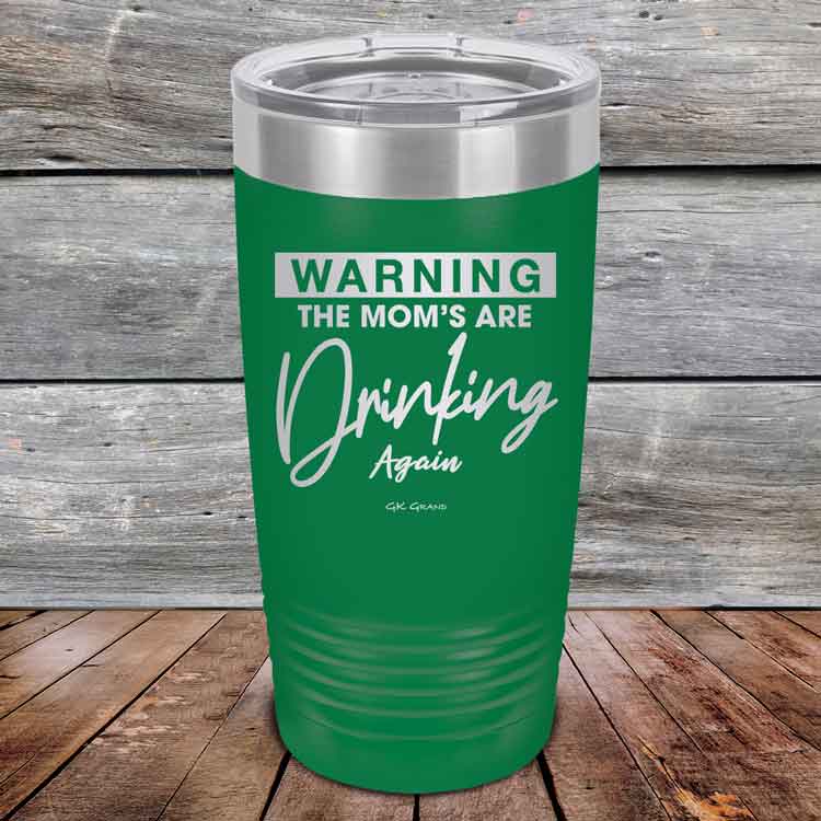 WARNING THE MOM'S ARE DRINKING AGAIN - Powder Coated Etched Tumbler