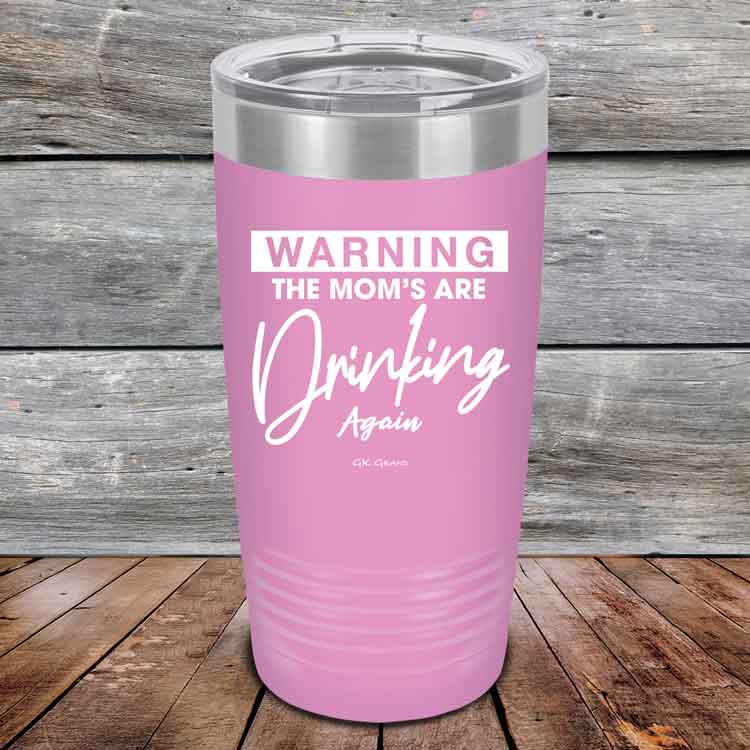 WARNING THE MOM'S ARE DRINKING AGAIN - Powder Coated Etched Tumbler