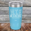 W.T.F. Wine Tasting Friends Always A Good Pairing - Powder Coated Laser Etched Tumbler