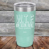 W.T.F. Wine Tasting Friends Always A Good Pairing - Powder Coated Laser Etched Tumbler