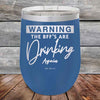 Warning the BFF'S Are Drinking Again- Powder Coated Etched Tumbler