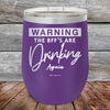 Warning the BFF'S Are Drinking Again- Powder Coated Etched Tumbler